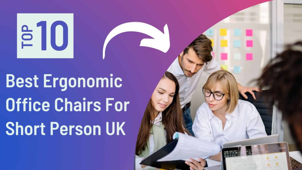 Top 10 Best Office Chair For Short Person UK: Save Time & Money!