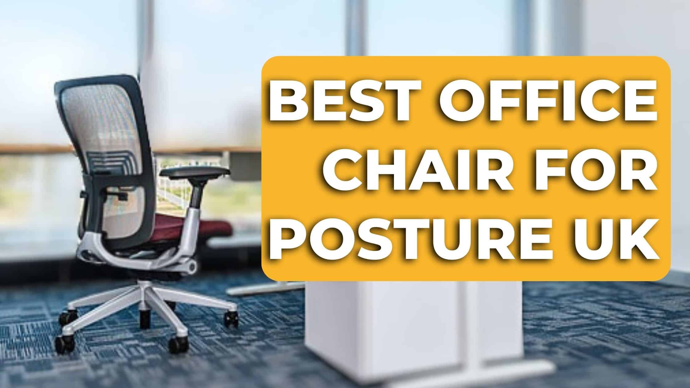 best office chair for posture uk
