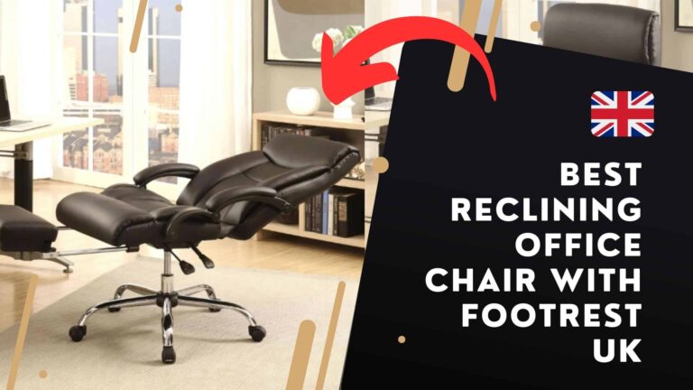 Best Reclining Office Chair With Footrest Uk Ergonomic Bliss